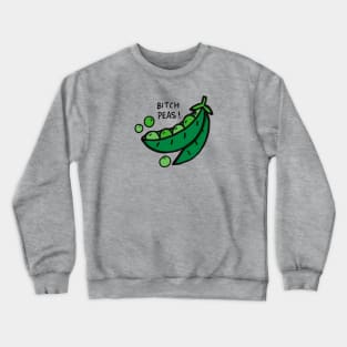 Bitch Peas Crewneck Sweatshirt